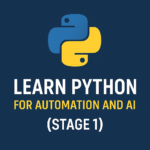Learn Python for Automation and AI (Stage 1)